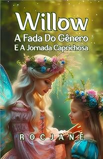 Livro Willow, A Fada Do Gênero E A Jornada Extravagante