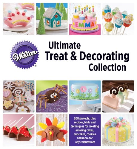 Wilton Ultimate Treat & Decorating Collection by West Side Publishing