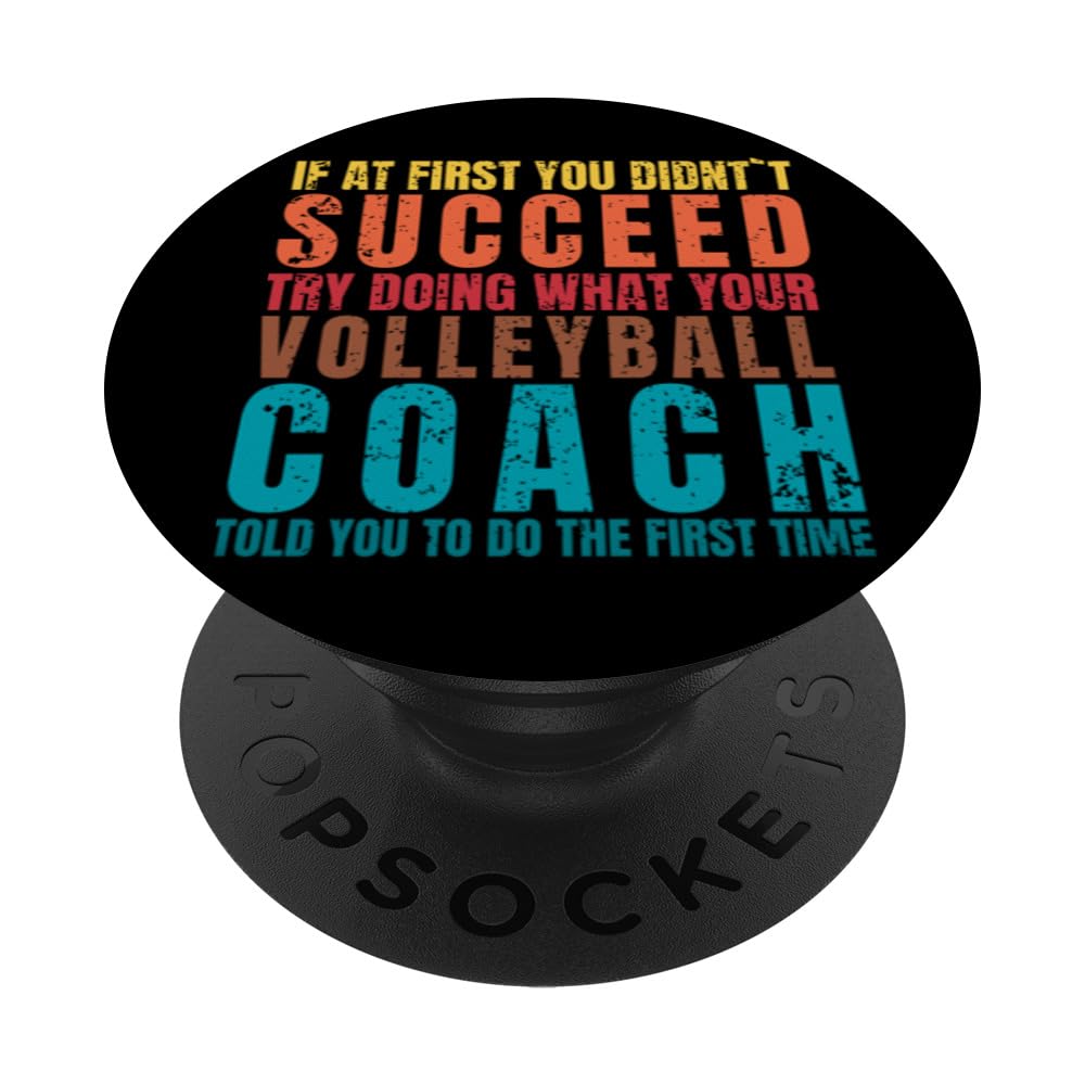 Try Doing What Your Volleyball Coach Told - Funny Volleyball PopSockets Swappable PopGrip