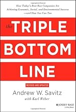 The Triple Bottom Line: How Today's Best-Run Companies Are Achieving Economic, Social and Environmental Success - and How You Can Too