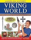 Hands-On History! Viking World: Learn about the legendary Norse raiders, with 15 step-by-step projects and more than 350 exciting pictures