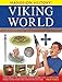 Hands-On History! Viking World: Learn about the legendary Norse raiders, with 15 step-by-step projects and more than 350 exciting pictures