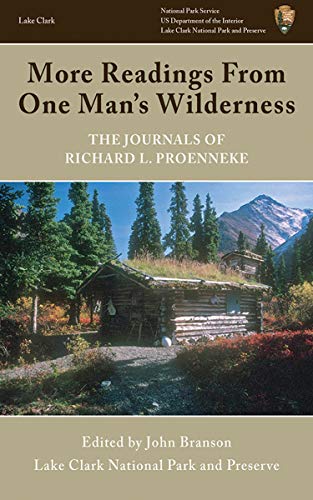 More Readings From One Man S Wilderness The Journals Of Richard L