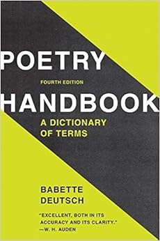 Poetry Handbook: A Dictionary of Terms, by Babette Deutsch Poetry Handbook: A Dictionary of Terms, by Babette Deutsch