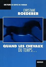 Quand les chevaux du temps s'arrêtent à ma porte