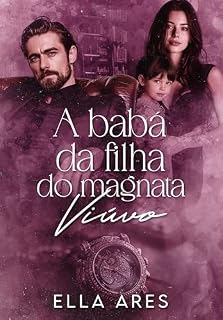 Livro A BABÁ DA FILHA DO MAGNATA VIÚVO