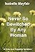 Never So Bewitched By Any Woman: A Pride And Prejudice Variation