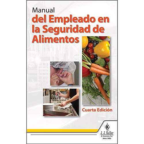 Employee Food Safety Handbook, Spanish, 4th Edition (5.25" W x 8.25" H, Spanish, Perfect Bound) - J. J. Keller & Associates - Teaches Employees Basic Principles of Food Safety Theory and Practice