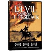 The Devil Came On Horseback