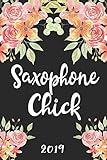 Saxophone Chick 2019: 52 Week Journal Planner Calendar Scheduler Organizer Appointment Notebook for Saxophone Women by 