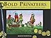 Bold Privateers: Terror, Plunder and Profit on Canada's Atlantic Coast (Formac Illustrated History) by Roger Marsters