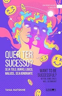 Livro Quer ter sucesso? Seja Tolo, Burro, Louco, Maluco…seja ignorante - Bilingue (Português e Inglês)