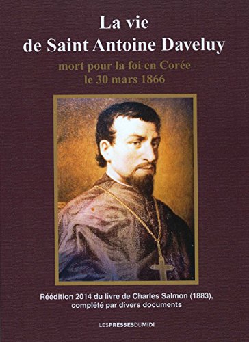 La  vie de monseigneur Antoine Daveluy