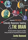 Culturally Responsive Teaching and The Brain: Promoting Authentic Engagement and Rigor Among Culturally and Linguistically Diverse Students