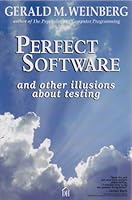 Cover of Perfect Software and Other Illusions About Testing