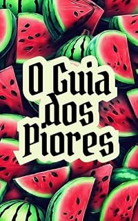 Livro O Guia dos Piores: O Pior do Brasil em vários Aspectos