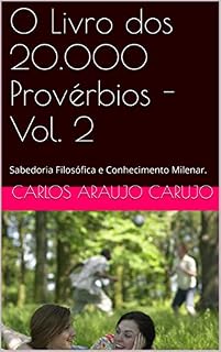 Livro O Livro dos 20.000 Provérbios - Vol. 2: Sabedoria Filosófica e Conhecimento Milenar.