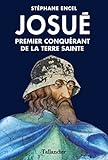 Josué. Premier conquérant de la terre sainte (BIOGRAPHIES) (French Edition) by