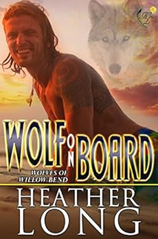 Wolf on Board: Wolves of Willow Bend (Book 9.5) by [Long, Heather]