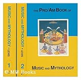 Pro/Am Book of Music and Mythology : An Encyclopaedia Reading Reference Guide to the Appearance of Music in the World's Great Mythologies, , 0912483512