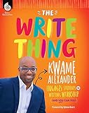 The Write Thing: Kwame Alexander Engages Students in Writing Workshop (And You Can Too!) A Must-Have by