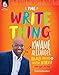 The Write Thing: Kwame Alexander Engages Students in Writing Workshop (And You Can Too!) A Must-Have by