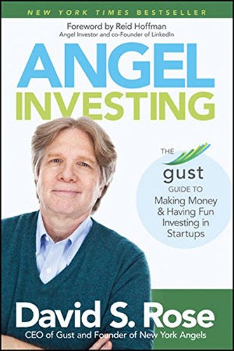 Download Angel Investing: The Gust Guide to Making Money and Having Fun Investing in Startups