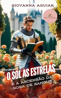 Livro O sol as estrelas: e ascensão da rosa de sangue (O sol e as Estrelas)