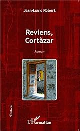 Reviens, Cortàzar