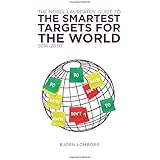 The Nobel Laureates Guide to the Smartest Targets for the World 2016-2030