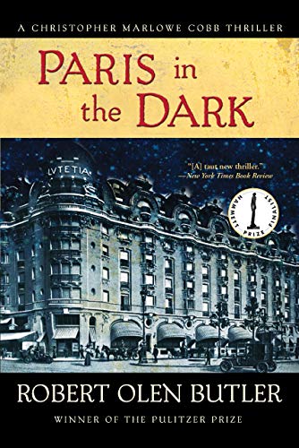 Paris in the Dark (Christopher Marlowe Cobb Thriller Book 4) by Robert Olen Butler