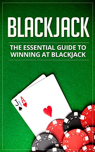 Blackjack Strategy Guide: The Complete Guide to Winning Blackjack; Tips and Tricks to Beat the Odds