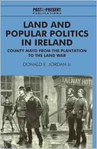 Amazon Com Land And Popular Politics In Ireland County