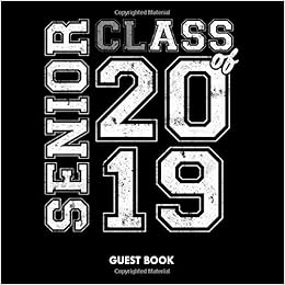 Senior Class Of 2019 Guest Book: Blank Graduation Guestbook Sign In Keepsake Journal V2 Senior Class Of 2019 Guest Book: Blank Graduation Guestbook Sign In Keepsake Journal V2