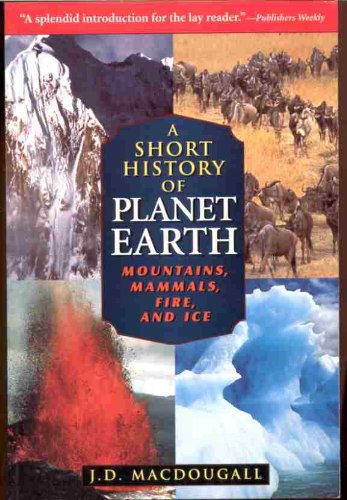 A Short History of Planet Earth: Mountains, Mammals, Fire and Ice