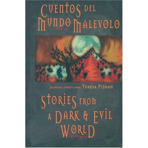 Stories from a Dark and Evil World: Cuentos del Mundo Malevolo (Red Crane Bilingual Series) Stories from a Dark and Evil World: Cuentos del Mundo Malevolo (Red Crane Bilingual Series)