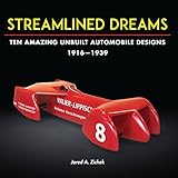 Streamlined Dreams: Ten Amazing Unbuilt Automobile Designs, 1916-1939
