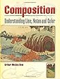 Composition: Understanding Line, Notan and Color (Dover Art Instruction)