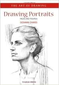 Drawing Portraits Faces And Figures Art Of Drawing By
