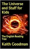 The Universe and Stuff for Kids: The English Reading Tree