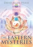 The Eastern Mysteries: An Encyclopedic Guide to the Sacred Languages & Magickal Systems of the World by 