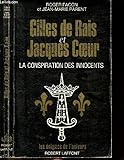 Gilles de Rais et Jacques Cœur: La conspiration des innocents (Les Enigmes de l'univers) (French Ed by 