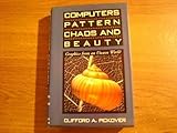 Computers, pattern, chaos, and beauty: Graphics from an unseen world cover