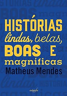 Livro Histórias lindas, belas, boas e magníficas