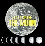 Let's Explore the Moon: Moons and Planets for Kids (Children's Astronomy & Space Books) by Baby Professor