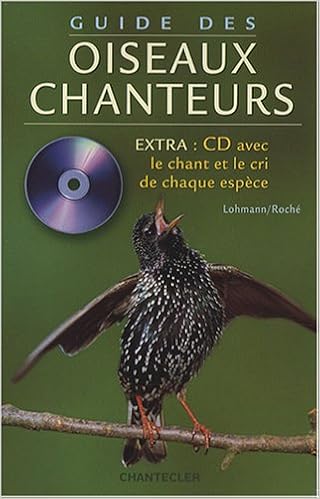 Guide Des Oiseaux Chanteurs Avec Cd Amazon Fr Lohmann Michael Roche Jean C Schleiss Monique Livres