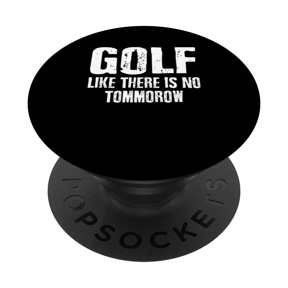 Golf Like There Is No Tomorrow Golf Player Golfing Golf Ball PopSockets Swappable PopGrip
