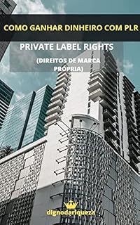 Livro Como Ganhar Dinheiro com PLR: Private Label Rights (Direitos de Marca Própria)