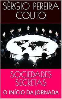 Livro SOCIEDADES SECRETAS: O INÍCIO DA JORNADA