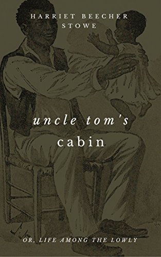 Uncle Tom's Cabin (With Footnotes)